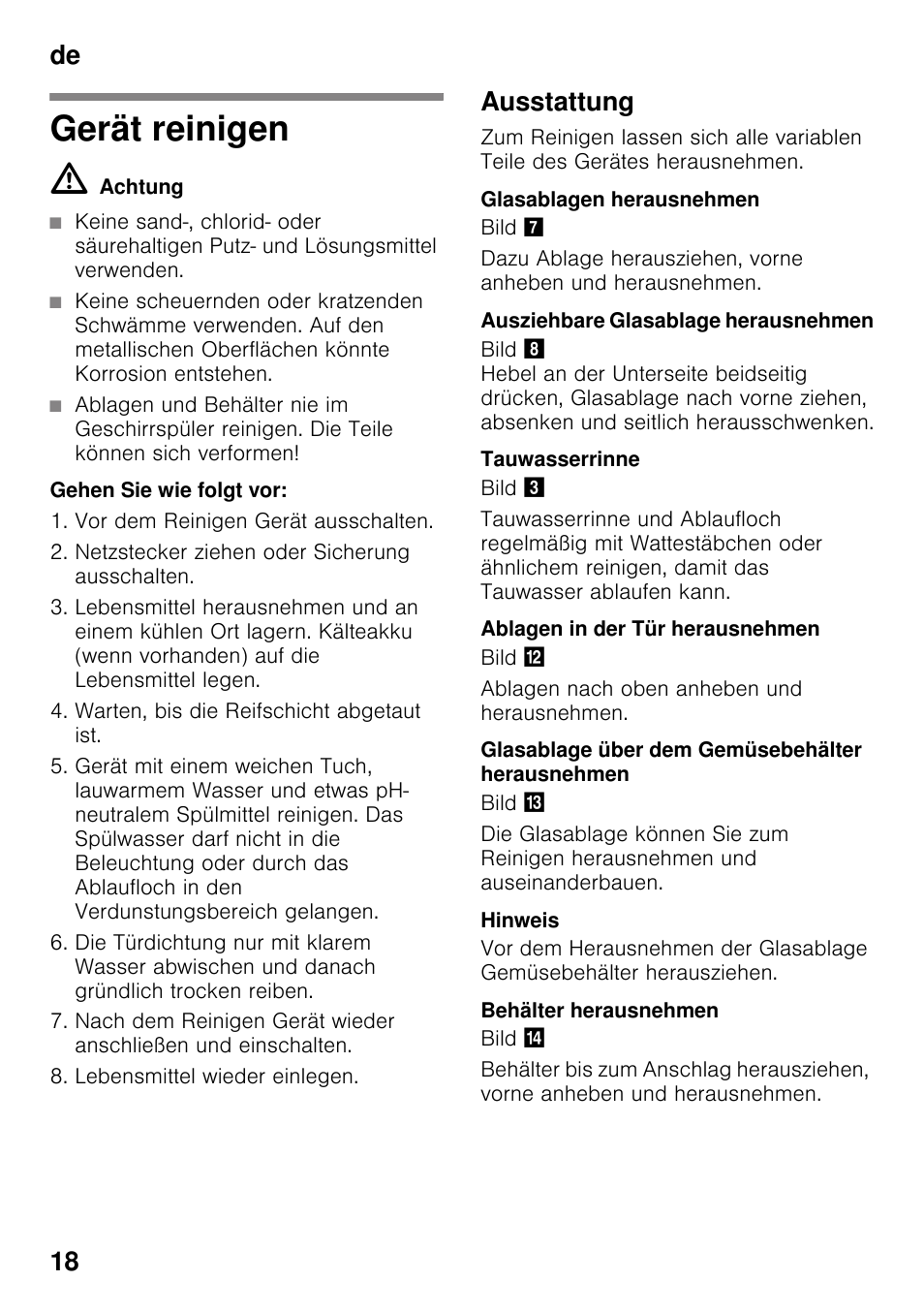 Gerät reinigen, M achtung, Ausstattung | Glasablagen herausnehmen, Ausziehbare glasablage herausnehmen, Tauwasserrinne, Ablagen in der tür herausnehmen, Glasablage über dem gemüsebehälter herausnehmen, Behälter herausnehmen, De 18 | Siemens KI32LAD30 User Manual | Page 18 / 106