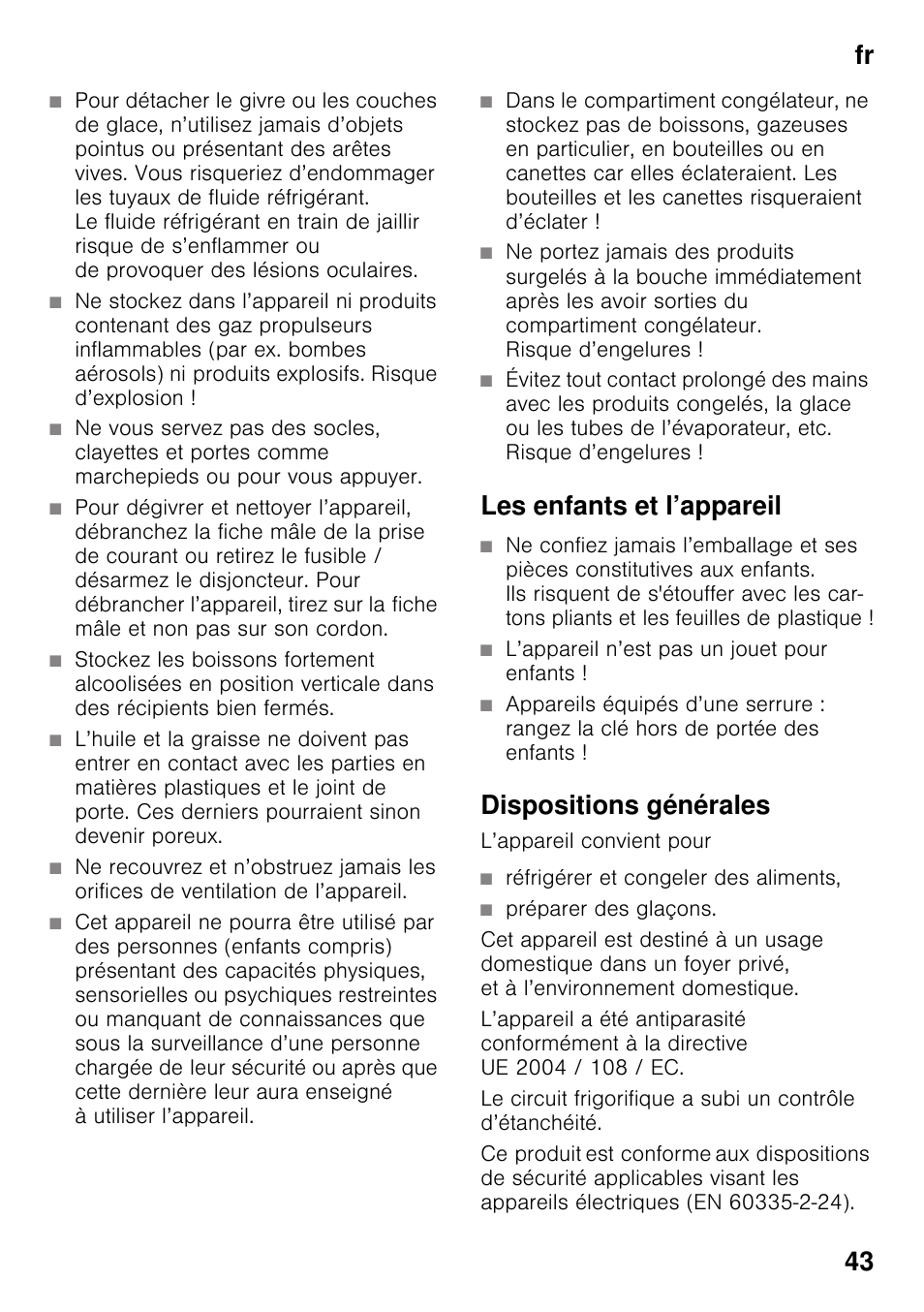 Les enfants et l’appareil, L’appareil n’est pas un jouet pour enfants, Dispositions générales | Réfrigérer et congeler des aliments, Préparer des glaçons, Fr 43 | Siemens KI32LAD30 User Manual | Page 43 / 106