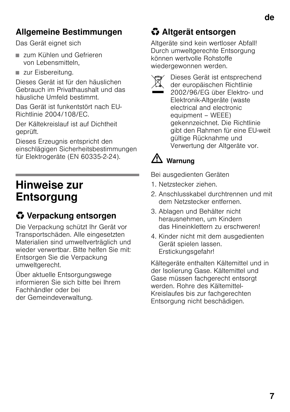 Allgemeine bestimmungen, Zum kühlen und gefrieren von lebensmitteln, Zur eisbereitung | Hinweise zur entsorgung, Verpackung entsorgen, Altgerät entsorgen, De 7 allgemeine bestimmungen | Siemens KI32LAD30 User Manual | Page 7 / 106