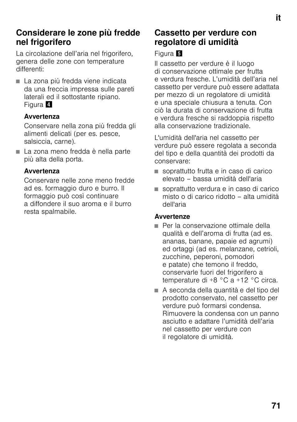 Considerare le zone più fredde nel frigorifero, Avvertenza, Cassetto per verdure con regolatore di umidità | Avvertenze | Siemens KI32LAD30 User Manual | Page 71 / 106