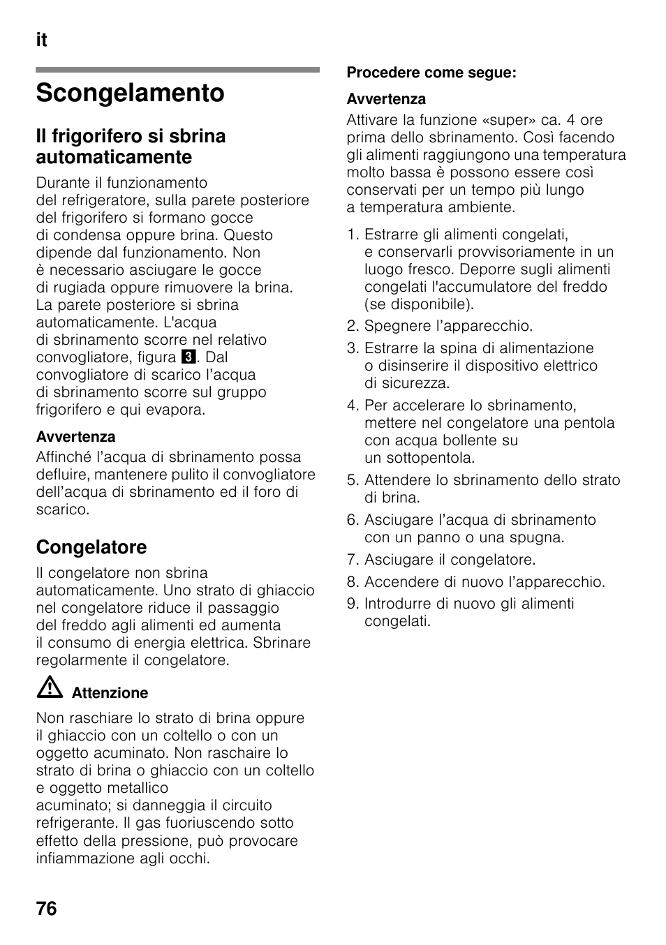 Scongelamento, Il frigorifero si sbrina automaticamente, Congelatore | Procedere come segue, It 76 | Siemens KI32LAD30 User Manual | Page 76 / 106