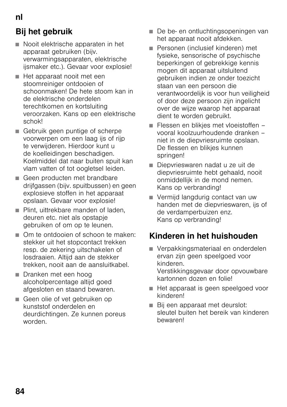 Bij het gebruik, Kinderen in het huishouden, Het apparaat is geen speelgoed voor kinderen | Nl 84 bij het gebruik | Siemens KI32LAD30 User Manual | Page 84 / 106