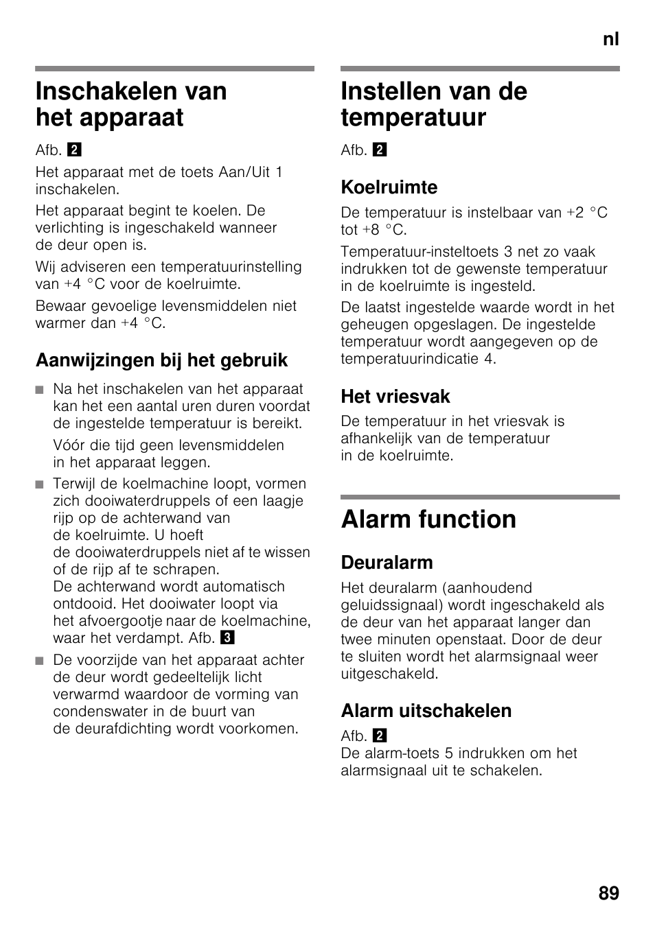 Inschakelen van het apparaat, Aanwijzingen bij het gebruik, Instellen van de temperatuur | Koelruimte, Het vriesvak, Alarm function, Deuralarm, Alarm uitschakelen, Nl 89 | Siemens KI32LAD30 User Manual | Page 89 / 106