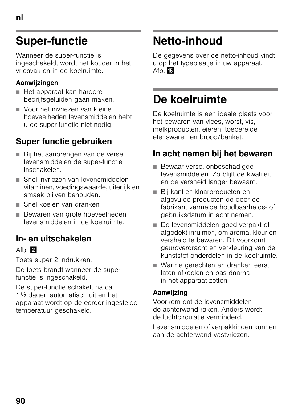 Super-functie, Aanwijzingen, Super functie gebruiken | Snel koelen van dranken, In- en uitschakelen, Netto-inhoud, De koelruimte, In acht nemen bij het bewaren, Nl 90 | Siemens KI32LAD30 User Manual | Page 90 / 106