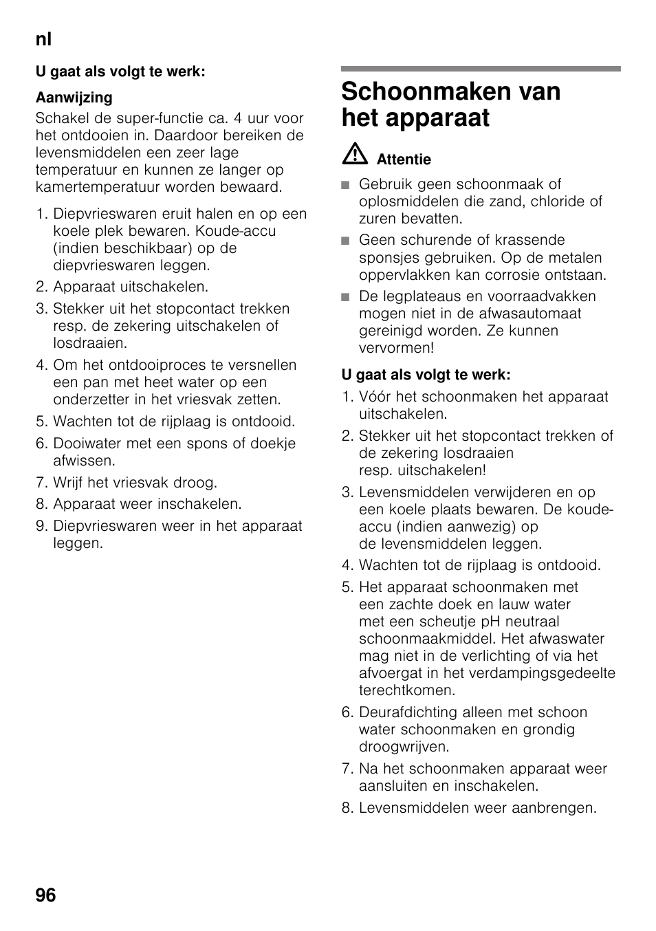 U gaat als volgt te werk, Schoonmaken van het apparaat, M attentie | Nl 96 | Siemens KI32LAD30 User Manual | Page 96 / 106