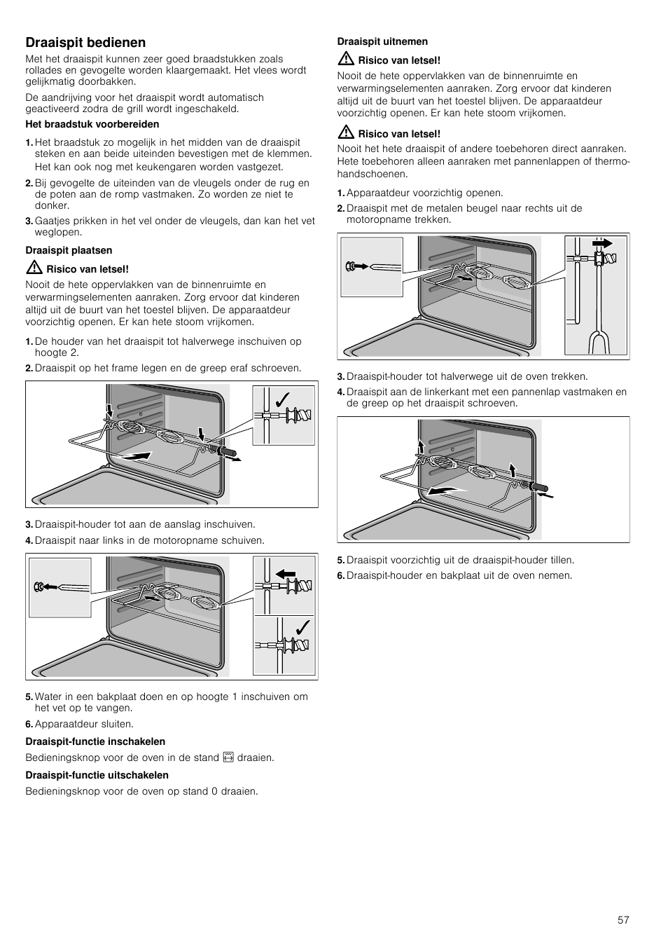 Draaispit bedienen, Risico van letsel, Draaispit-houder tot aan de aanslag inschuiven | Draaispit naar links in de motoropname schuiven, Apparaatdeur sluiten, Apparaatdeur voorzichtig openen, Draaispit-houder en bakplaat uit de oven nemen | Siemens HQ738256E User Manual | Page 57 / 64