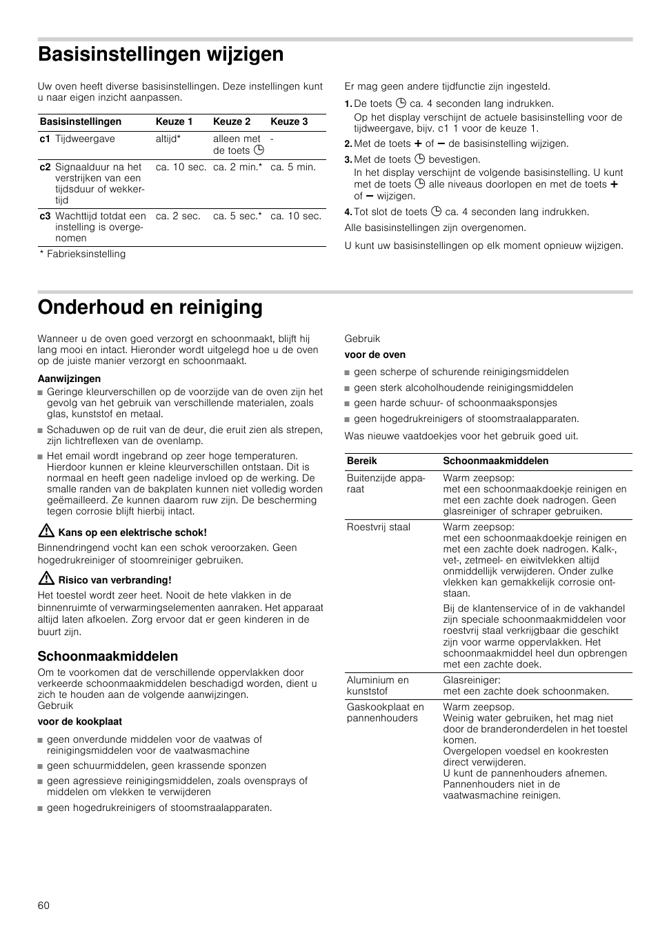 Basisinstellingen wijzigen, De toets 0 ca. 4 seconden lang indrukken, Met de toets @ of a de basisinstelling wijzigen | Met de toets 0 bevestigen, Tot slot de toets 0 ca. 4 seconden lang indrukken, Onderhoud en reiniging, Aanwijzingen, Kans op een elektrische schok, Risico van verbranding, Schoonmaakmiddelen | Siemens HQ738256E User Manual | Page 60 / 64