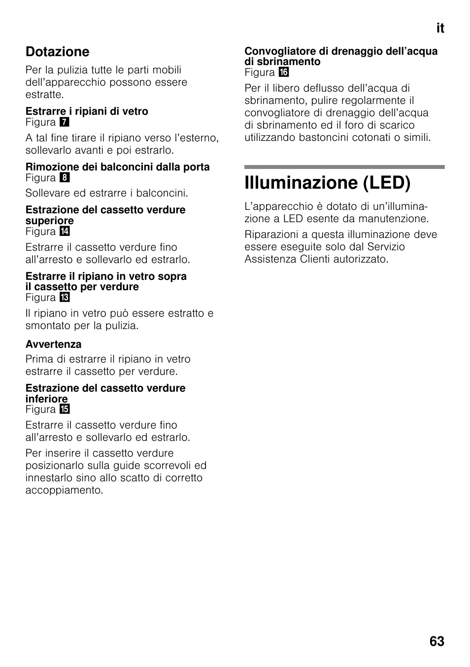 Dotazione, Estrarre i ripiani di vetro, Rimozione dei balconcini dalla porta | Estrazione del cassetto verdure superiore, Estrazione del cassetto verdure inferiore, Illuminazione (led), It 63 dotazione | Siemens KS36VAW41 User Manual | Page 63 / 87