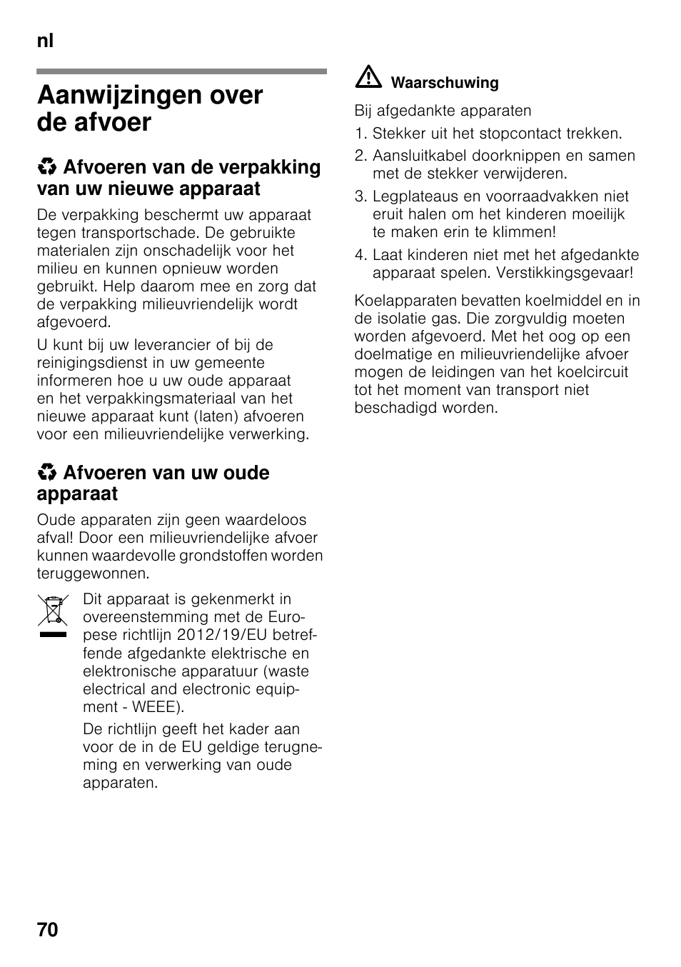 Aanwijzingen over de afvoer, Afvoeren van de verpakking van uw nieuwe apparaat, Afvoeren van uw oude apparaat | Nl 70 | Siemens KS36VAW41 User Manual | Page 70 / 87