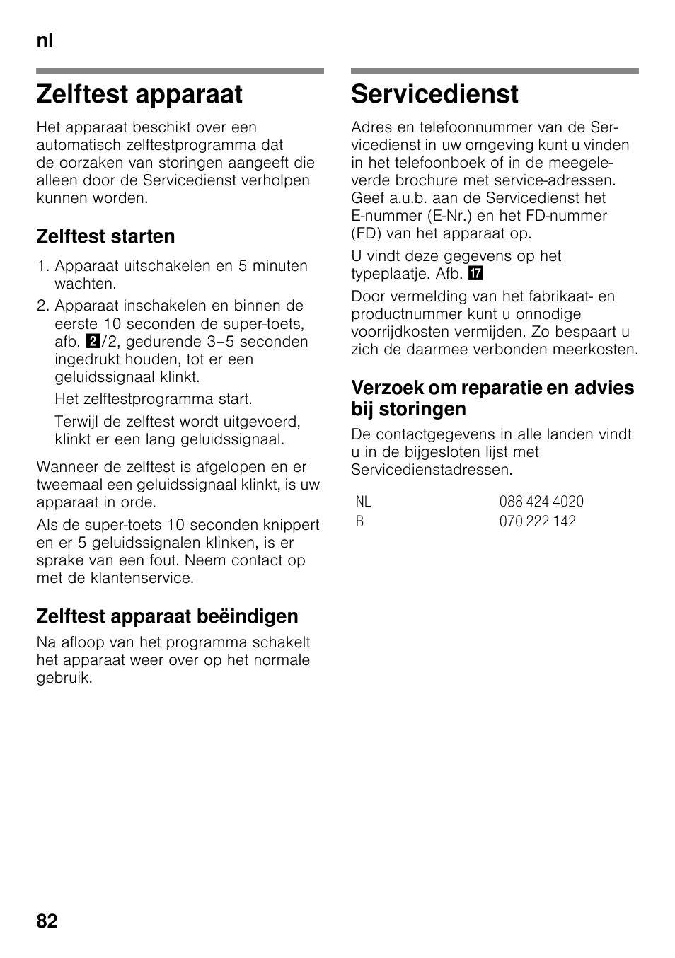 Zelftest apparaat, Zelftest starten, Zelftest apparaat beëindigen | Servicedienst, Verzoek om reparatie en advies bij storingen, Zelftest apparaat servicedienst, Nl 82 | Siemens KS36VAW41 User Manual | Page 82 / 87