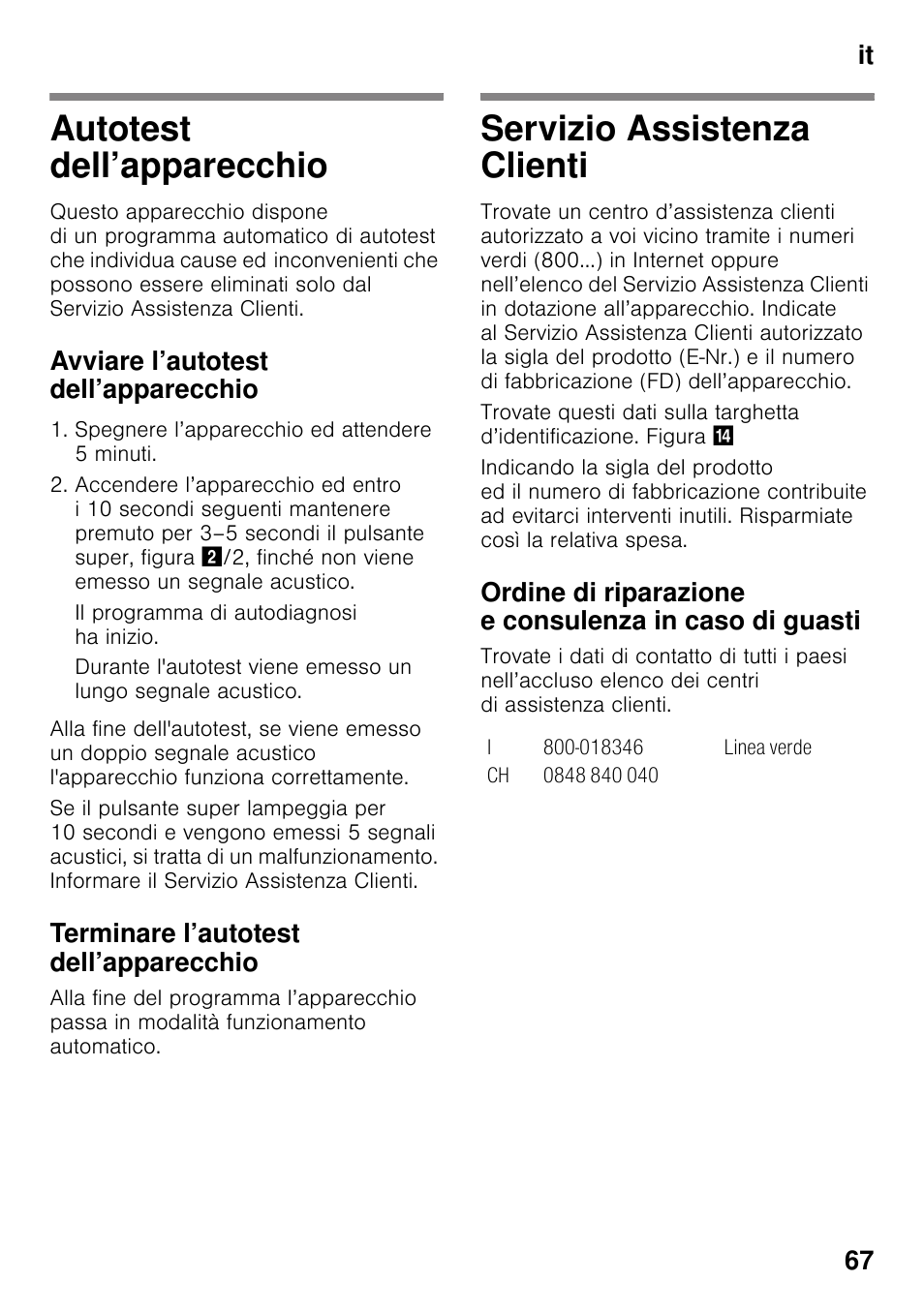 Autotest dell’apparecchio, Avviare l’autotest dell’apparecchio, Terminare l’autotest dell’apparecchio | Servizio assistenza clienti, It 67 | Siemens KI41FAD30 User Manual | Page 67 / 87