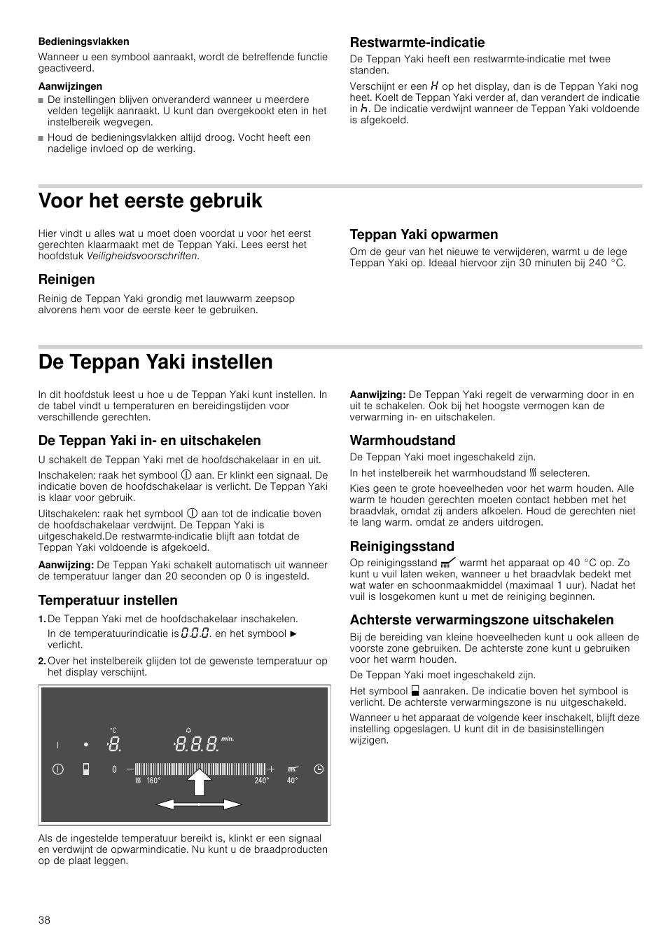 Bedieningsvlakken, Aanwijzingen, Restwarmte-indicatie | Voor het eerste gebruik, Reinigen, Teppan yaki opwarmen, De teppan yaki instellen, De teppan yaki in- en uitschakelen, Aanwijzing, Temperatuur instellen | Siemens ET475MY11E User Manual | Page 38 / 44