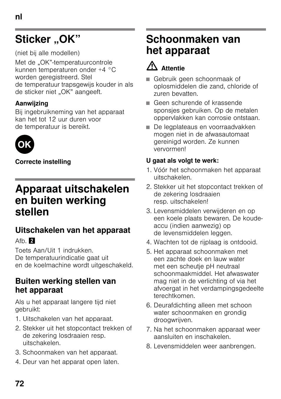 Sticker „ok, Apparaat uitschakelen en buiten werking stellen, Uitschakelen van het apparaat | Buiten werking stellen van het apparaat, Als u het apparaat langere tijd niet gebruikt, Schoonmaken van het apparaat, Deur van het apparat open laten, M attentie, U gaat als volgt te werk, Vóór het schoonmaken het apparaat uitschakelen | Siemens KI21RAD30 User Manual | Page 72 / 82