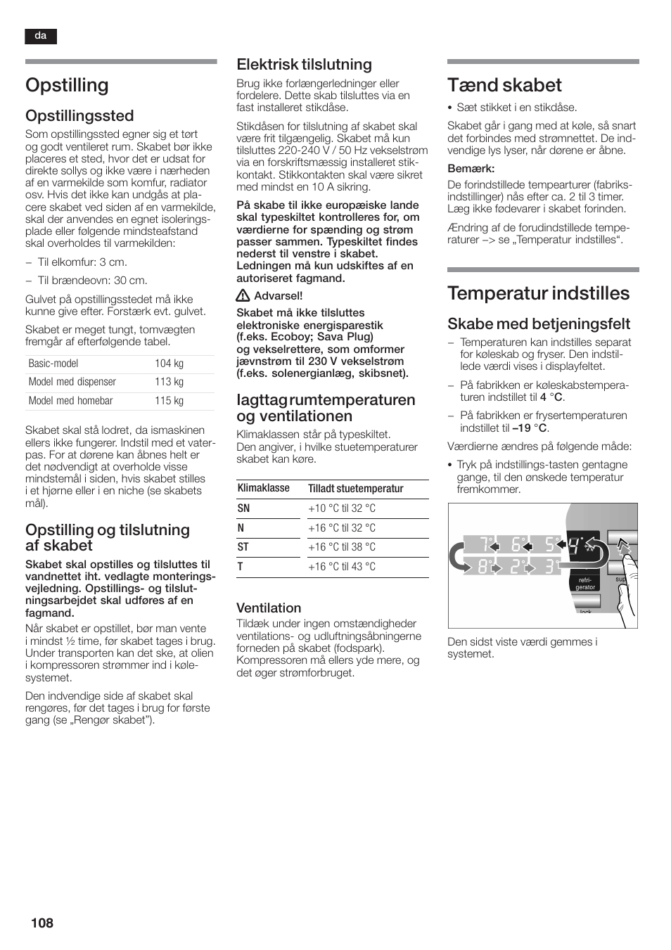 Opstilling, Tænd skabet, Temperatur indstilles | Opstillingssted, Opstilling og tilslutning af skabet, Elektrisk tilslutning, Iagttag rumtemperaturen og ventilationen, Skabe med betjeningsfelt | Siemens KA58NA45 User Manual | Page 108 / 264