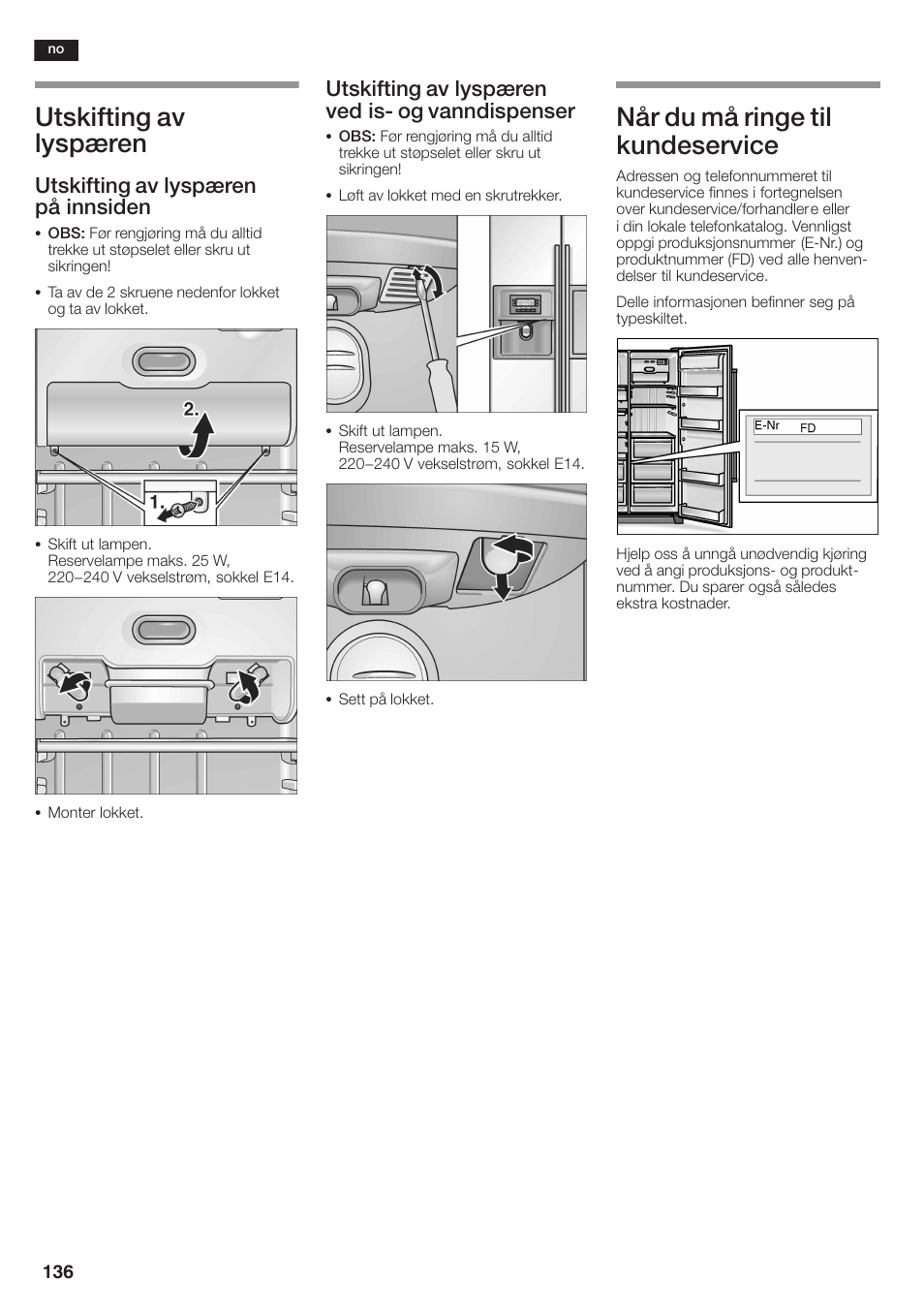 Utskifting av lyspæren, Når du må ringe til kundeservice, Utskifting av lyspæren på innsiden | Utskifting av lyspæren ved isć og vanndispenser | Siemens KA58NA45 User Manual | Page 136 / 264