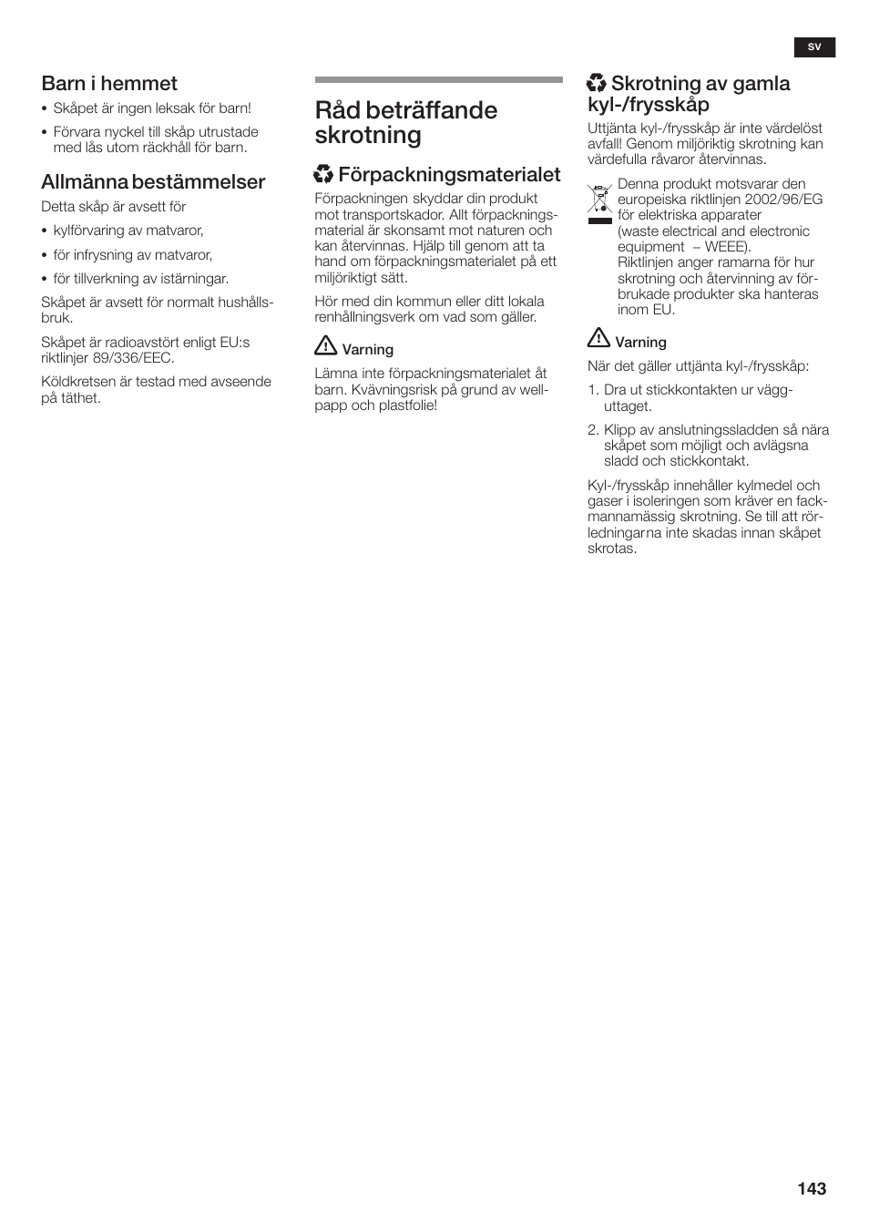 Råd beträffande skrotning, Barn i hemmet, Allmänna bestämmelser | Xförpackningsmaterialet, Xskrotning av gamla kylć/frysskåp | Siemens KA58NA45 User Manual | Page 143 / 264