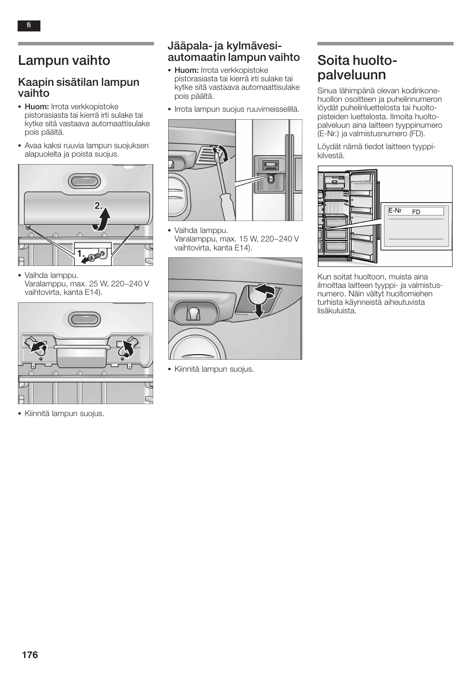 Lampun vaihto, Soita huoltoć palveluun, Kaapin sisätilan lampun vaihto | Jääpalać ja kylmävesić automaatin lampun vaihto | Siemens KA58NA45 User Manual | Page 176 / 264