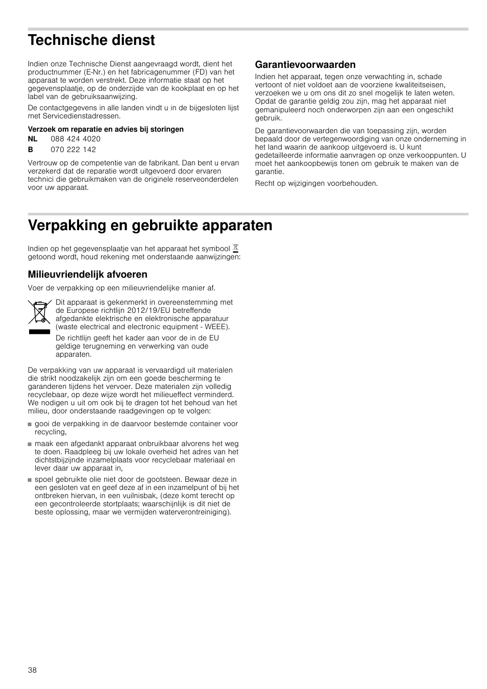 Technische dienst, Verzoek om reparatie en advies bij storingen, Garantievoorwaarden | Recht op wijzigingen voorbehouden, Verpakking en gebruikte apparaten, Milieuvriendelijk afvoeren, Chnische dienst | Siemens EC675PB21E User Manual | Page 38 / 45