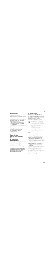 Norme generali, Per raffreddare e congelare alimenti, Per preparare ghiaccio | Avvertenze per lo smaltimento, Smaltimento dell'imballaggio, Rottamazione dell'apparecchio fuori uso, In caso di apparecchi fuori uso, Estrarre la spina di alimentazione | Siemens KI24LV21FF User Manual | Page 53 / 85