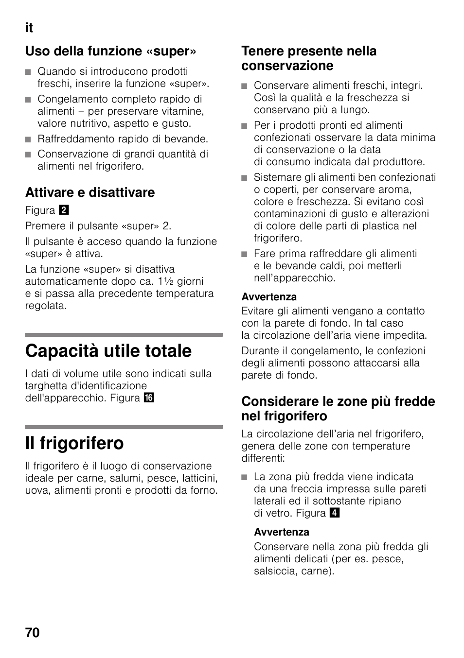 Uso della funzione «super, Attivare e disattivare, Capacità utile totale | Il frigorifero, Tenere presente nella conservazione, Considerare le zone più fredde nel frigorifero, Capacità utile totale il frigorifero, It 70 uso della funzione «super | Siemens KI82LAD30 User Manual | Page 70 / 103