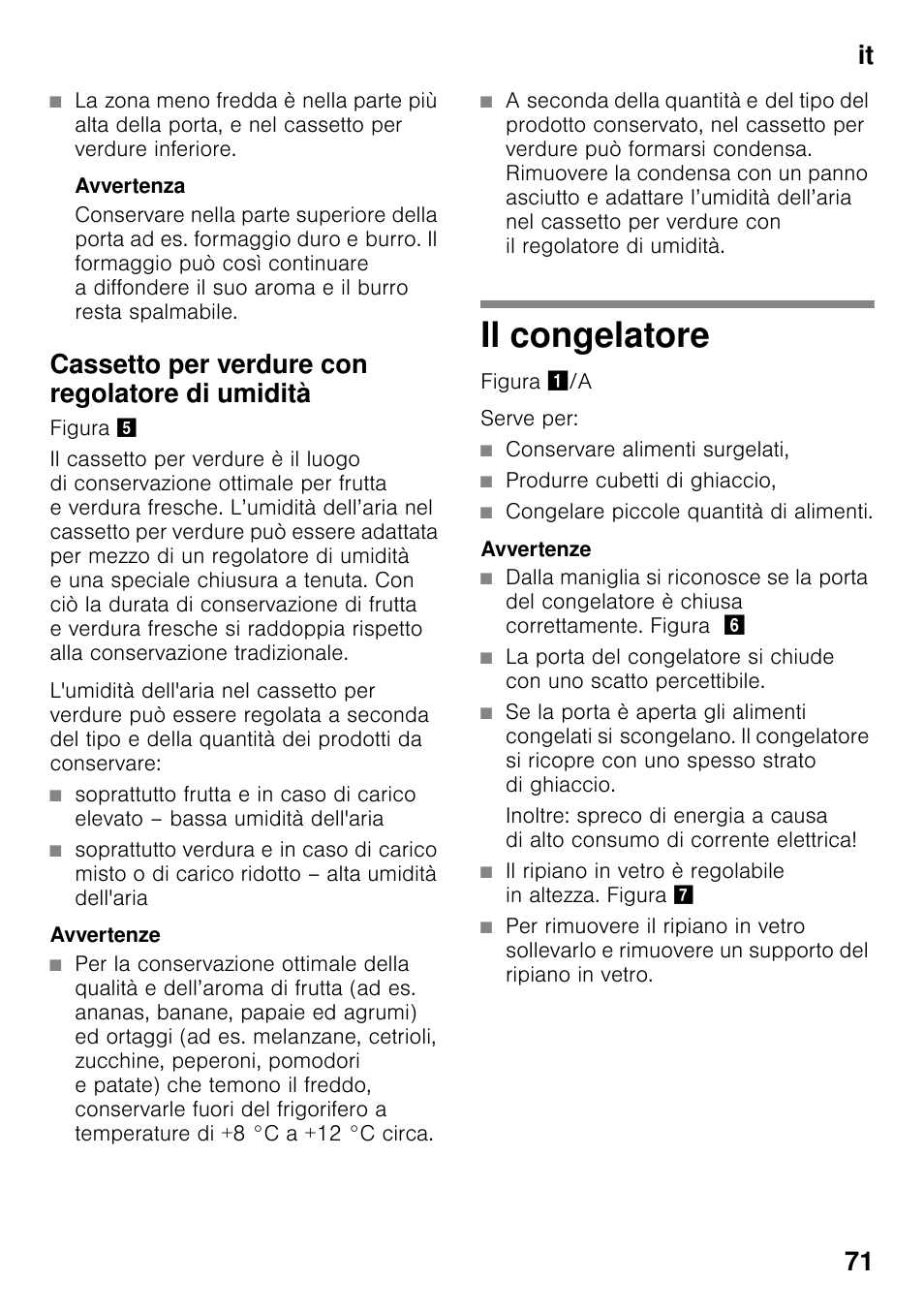 Cassetto per verdure con regolatore di umidità, Il congelatore, It 71 | Siemens KI82LAD30 User Manual | Page 71 / 103