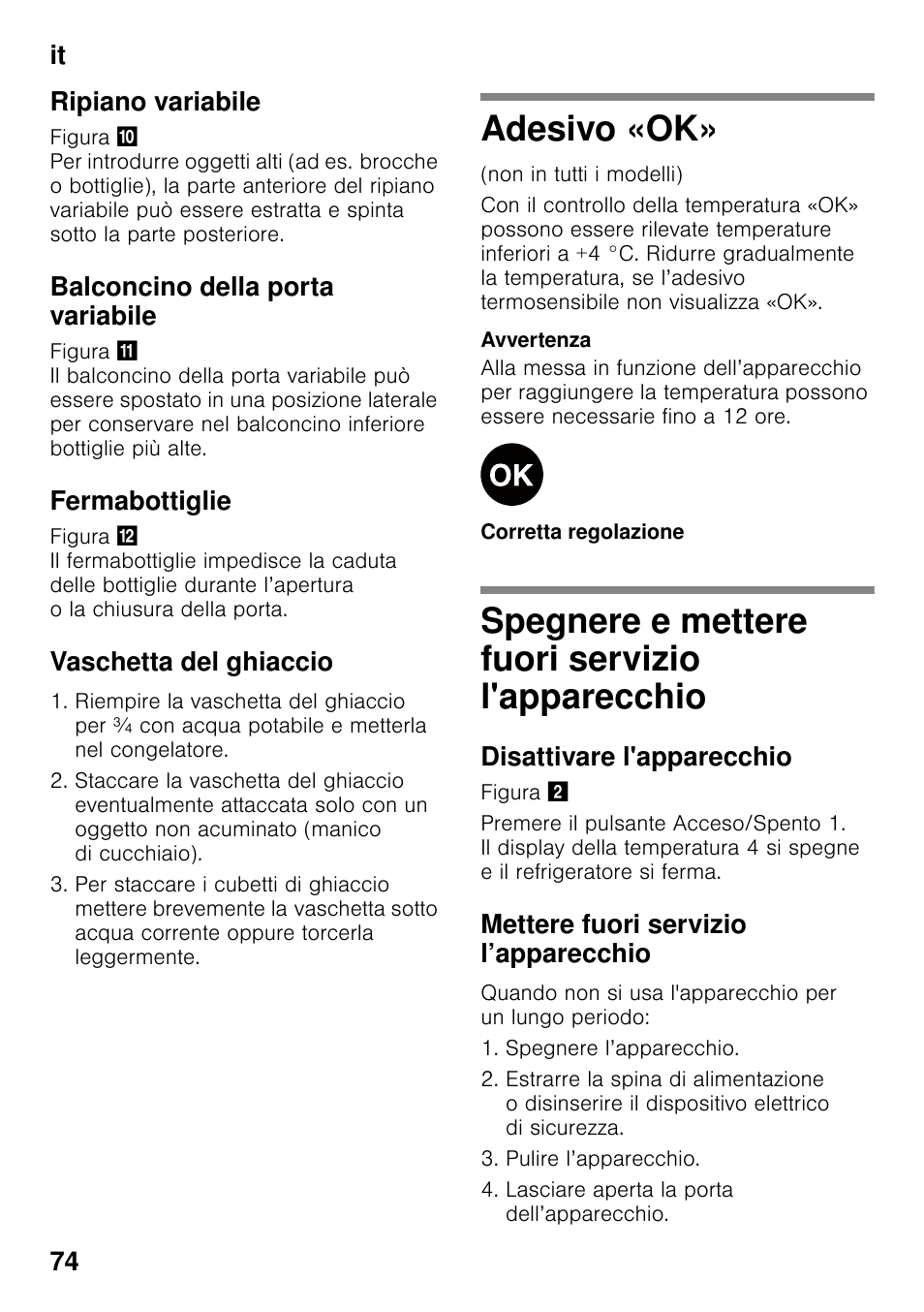 Ripiano variabile, Balconcino della porta variabile, Fermabottiglie | Vaschetta del ghiaccio, Adesivo «ok, Spegnere e mettere fuori servizio l'apparecchio, Disattivare l'apparecchio, Mettere fuori servizio l’apparecchio, L'apparecchio, It 74 ripiano variabile | Siemens KI82LAD30 User Manual | Page 74 / 103