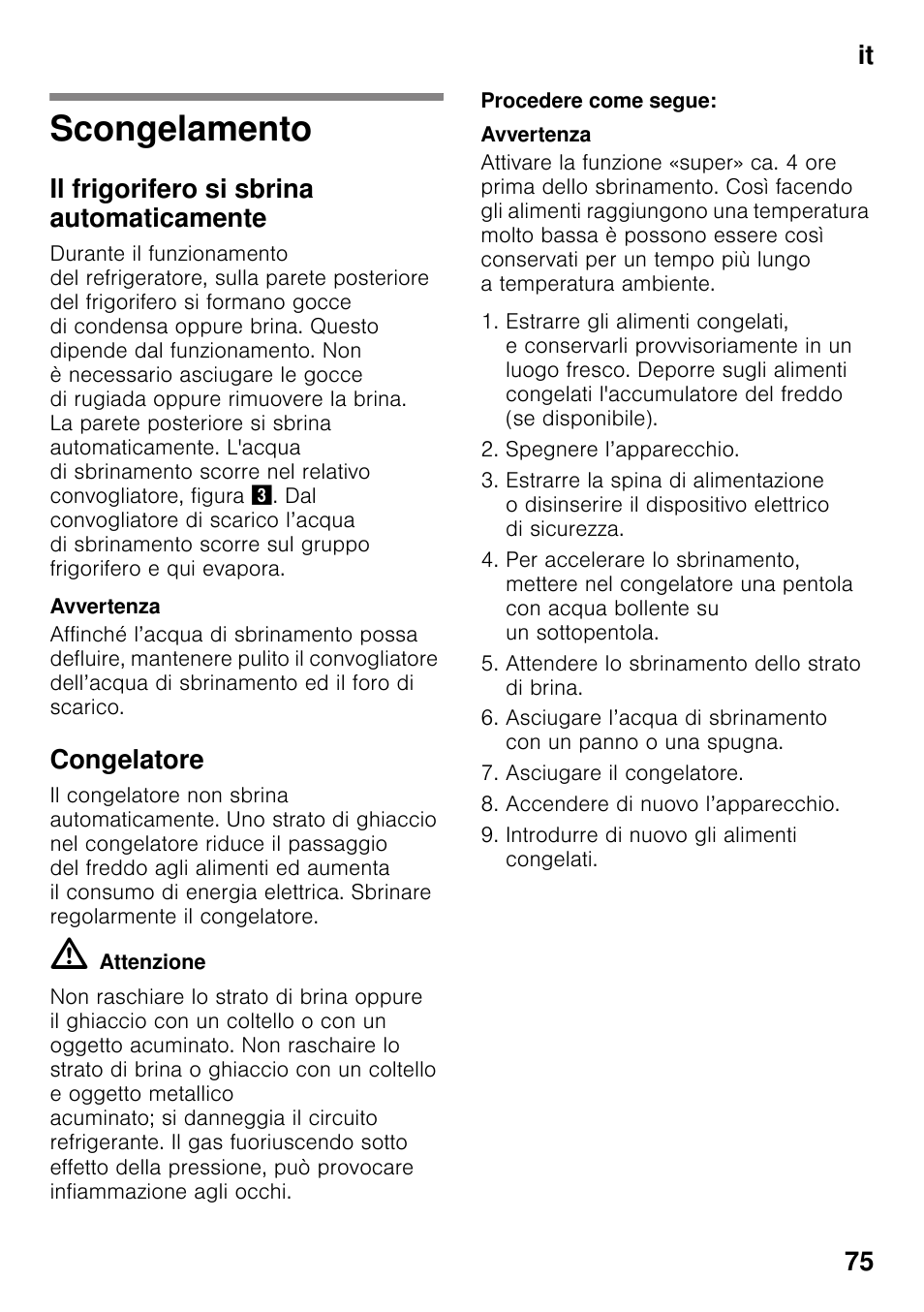 Scongelamento, Il frigorifero si sbrina automaticamente, Congelatore | Procedere come segue, It 75 | Siemens KI82LAD30 User Manual | Page 75 / 103