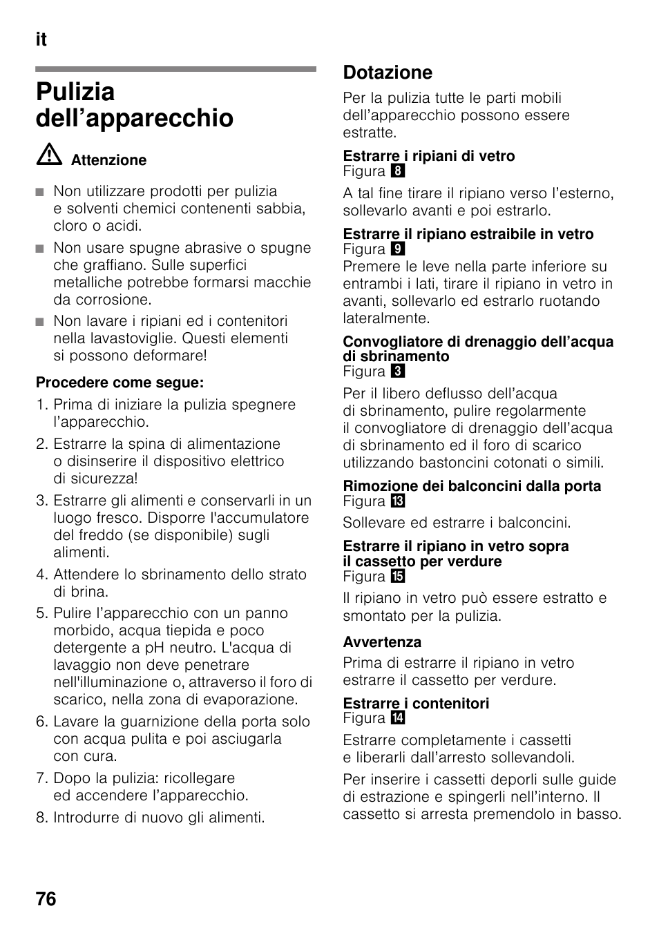 Pulizia dell’apparecchio, Dotazione, Estrarre i ripiani di vetro | Estrarre il ripiano estraibile in vetro, Rimozione dei balconcini dalla porta, Estrarre i contenitori, It 76 | Siemens KI82LAD30 User Manual | Page 76 / 103