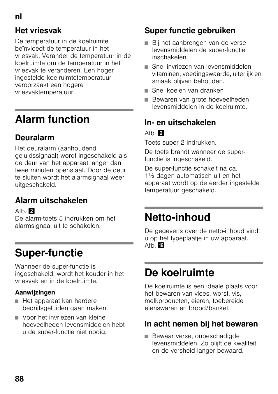 Het vriesvak, Alarm function, Deuralarm | Alarm uitschakelen, Super-functie, Super functie gebruiken, In- en uitschakelen, Netto-inhoud, De koelruimte, In acht nemen bij het bewaren | Siemens KI82LAD30 User Manual | Page 88 / 103