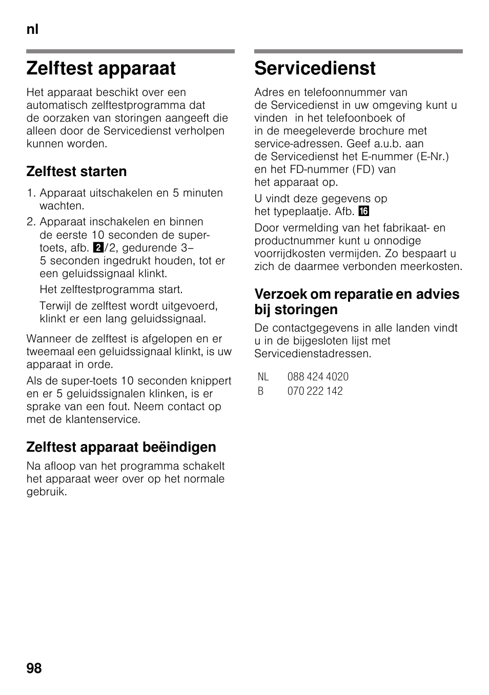 Zelftest apparaat, Zelftest starten, Zelftest apparaat beëindigen | Servicedienst, Verzoek om reparatie en advies bij storingen, Zelftest apparaat servicedienst, Nl 98 | Siemens KI82LAD30 User Manual | Page 98 / 103