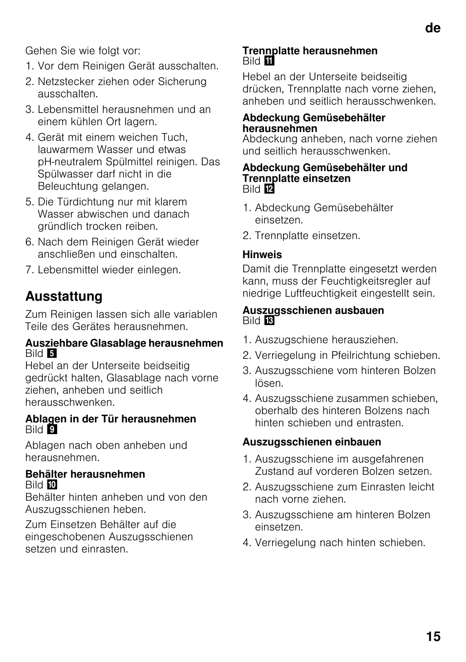 Ausstattung, Ausziehbare glasablage herausnehmen, Ablagen in der tür herausnehmen | Behälter herausnehmen, Trennplatte herausnehmen, Abdeckung gemüsebehälter herausnehmen, Abdeckung gemüsebehälter und trennplatte einsetzen, Auszugsschienen ausbauen, Auszugsschienen einbauen, De 15 | Siemens KI41FAD30 User Manual | Page 15 / 87