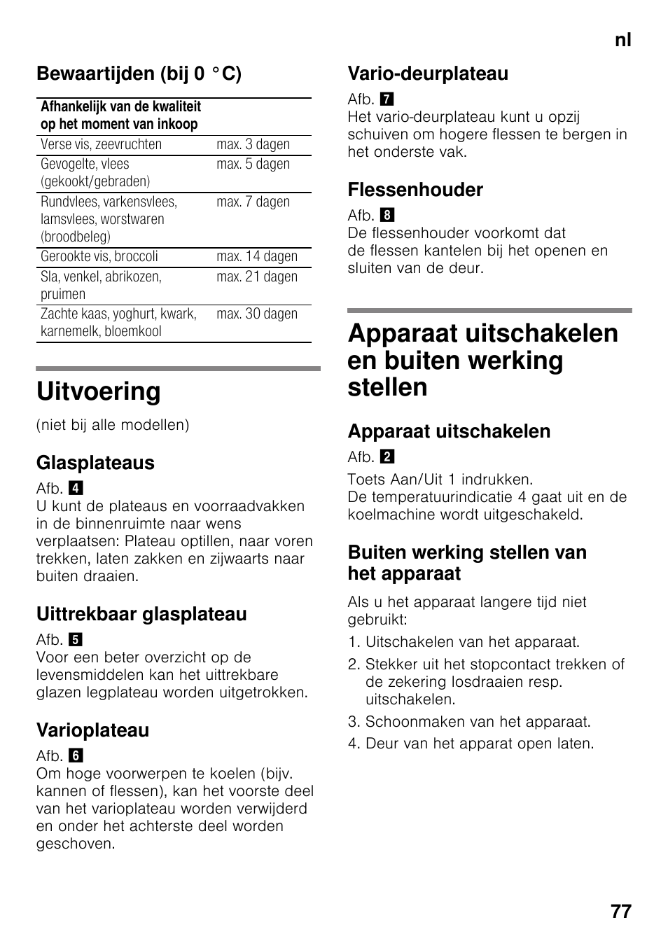 Bewaartijden (bij 0 °c), Uitvoering, Glasplateaus | Uittrekbaar glasplateau, Varioplateau, Vario-deurplateau, Flessenhouder, Apparaat uitschakelen en buiten werking stellen, Apparaat uitschakelen, Buiten werking stellen van het apparaat | Siemens KI41FAD30 User Manual | Page 77 / 87