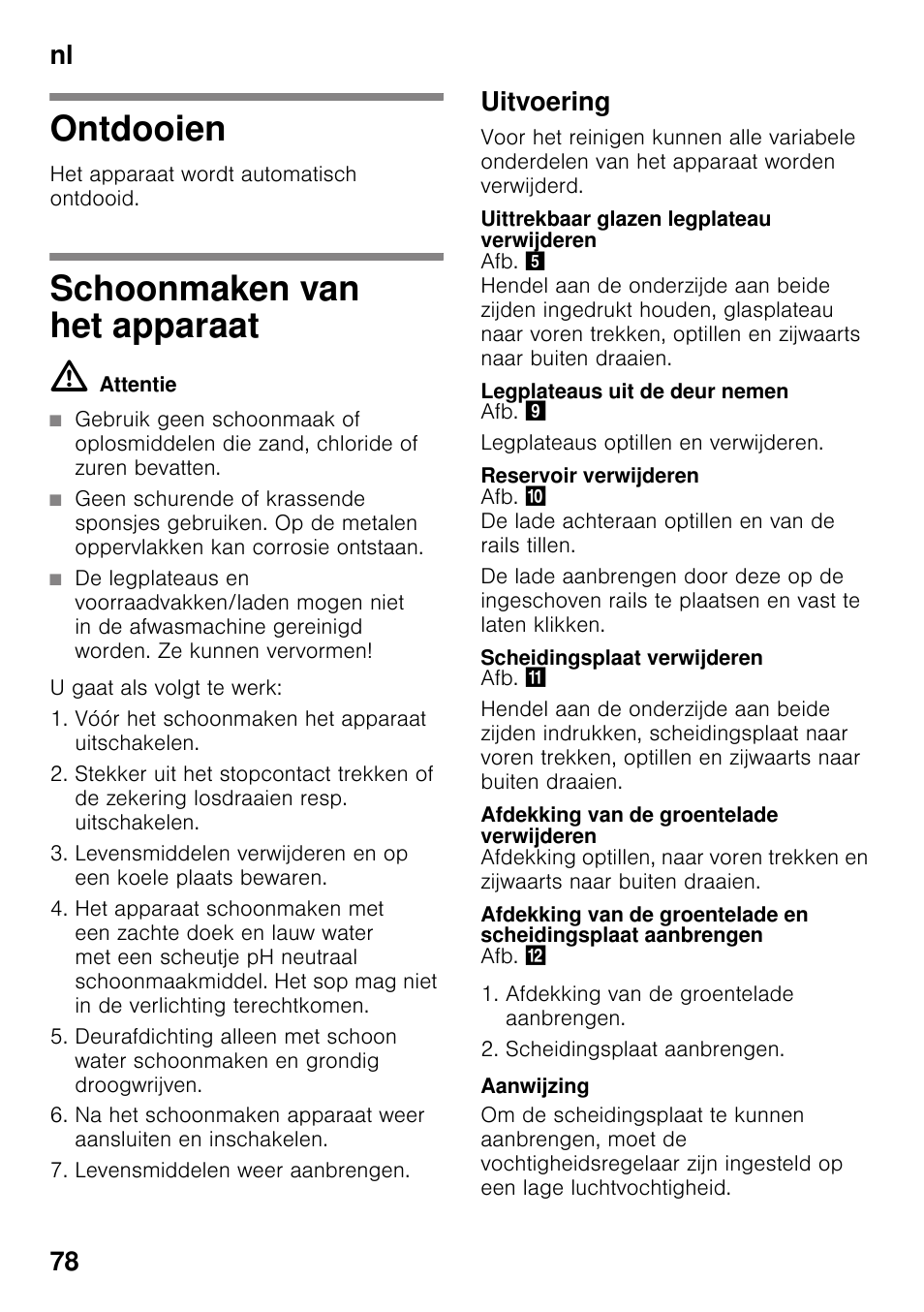 Ontdooien, Schoonmaken van het apparaat, Uitvoering | Uittrekbaar glazen legplateau verwijderen, Legplateaus uit de deur nemen, Reservoir verwijderen, Scheidingsplaat verwijderen, Afdekking van de groentelade verwijderen, Ontdooien schoonmaken van het apparaat, Nl 78 | Siemens KI41FAD30 User Manual | Page 78 / 87