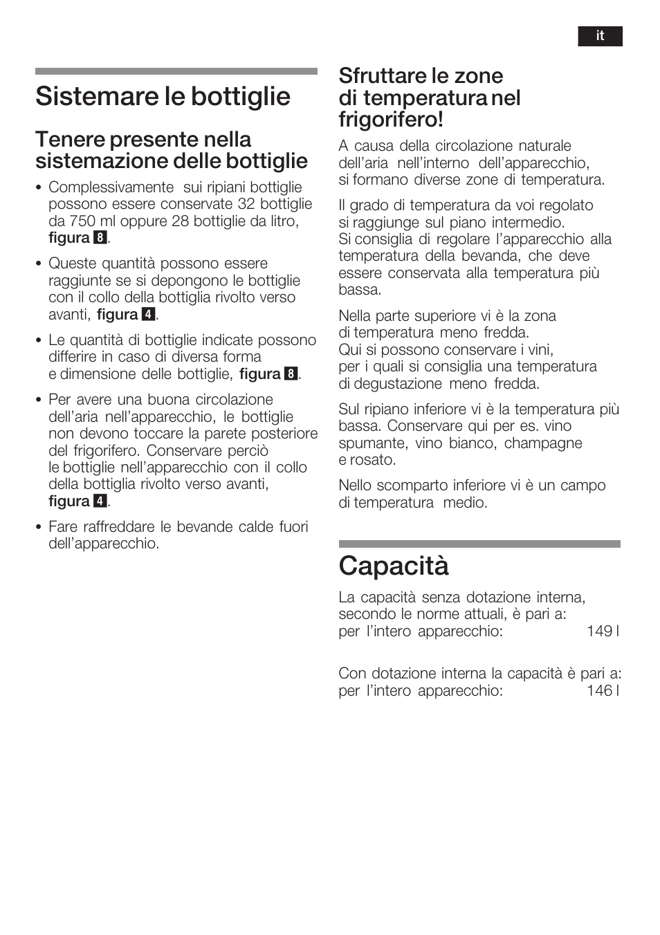 Sistemare le bottiglie, Capacità, Tenere presente nella sistemazione delle bottiglie | Sfruttare le zone di temperatura nel frigorifero | Siemens KF18WA41IE User Manual | Page 39 / 101