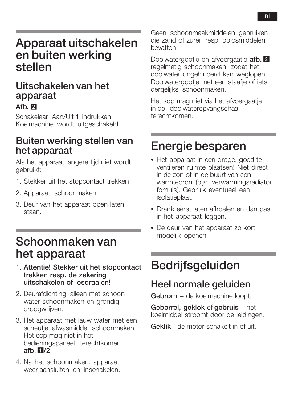 Apparaat uitschakelen en buiten werking stellen, Schoonmaken van hetăapparaat, Energie besparen | Bedrijfsgeluiden, Uitschakelen van het apparaat, Buiten werking stellen van het apparaat, Heel normale geluiden | Siemens KF18WA41IE User Manual | Page 51 / 101