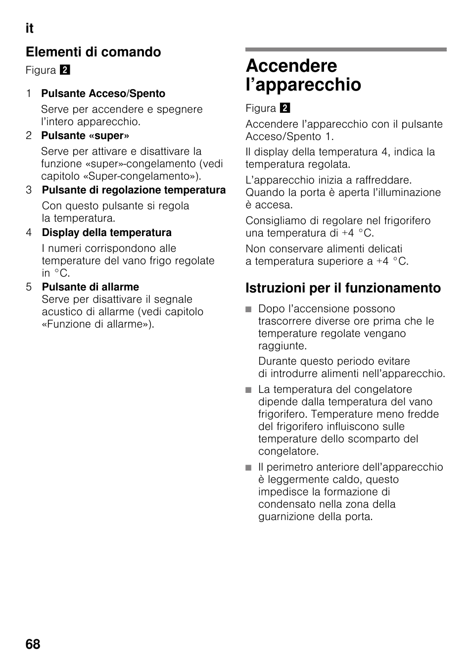 Elementi di comando, Accendere l’apparecchio, Istruzioni per il funzionamento | It 68 elementi di comando | Siemens KI42FAD30 User Manual | Page 68 / 104