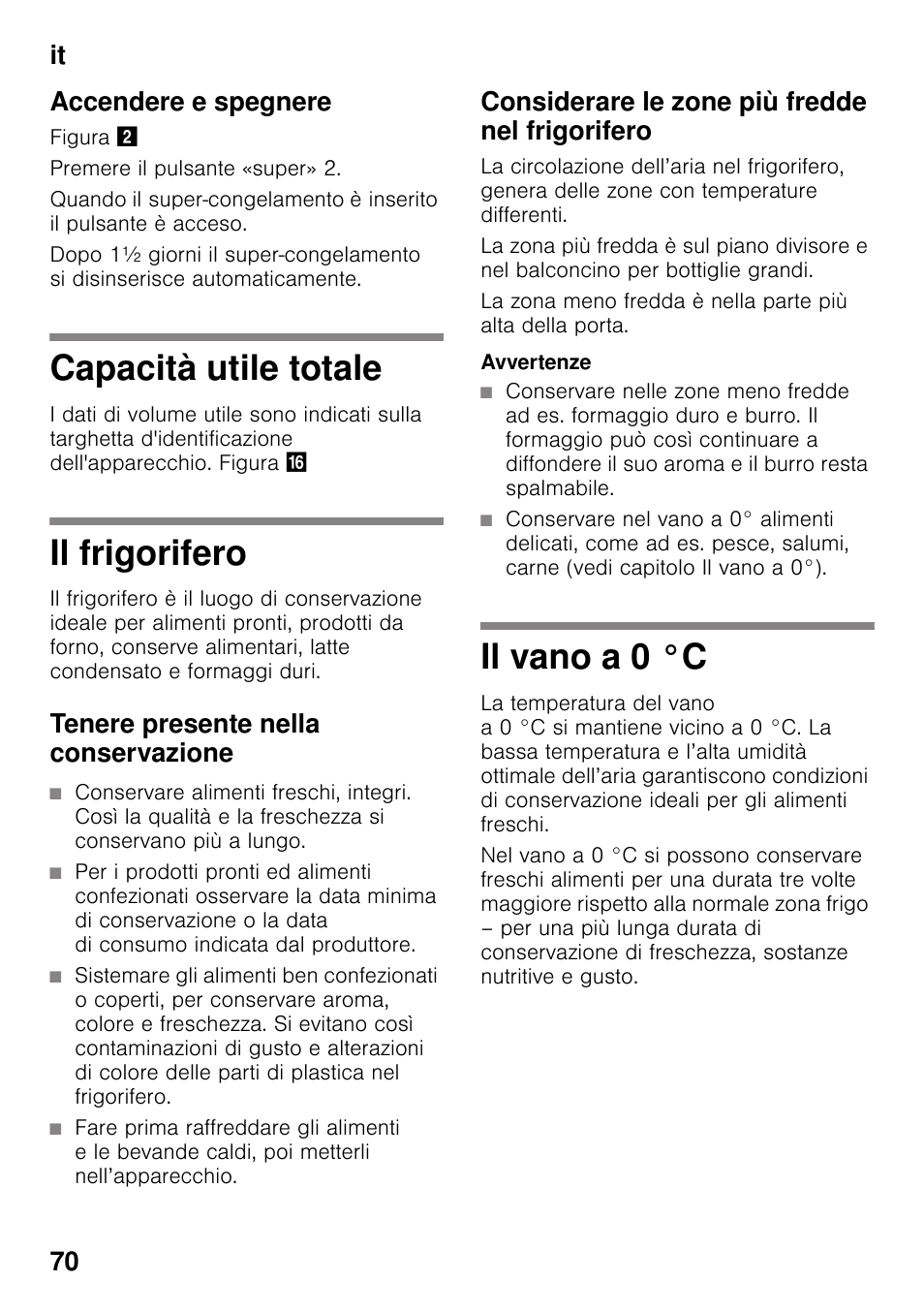 Accendere e spegnere, Capacità utile totale, Il frigorifero | Tenere presente nella conservazione, Considerare le zone più fredde nel frigorifero, Il vano a 0 °c, It 70 accendere e spegnere | Siemens KI42FAD30 User Manual | Page 70 / 104