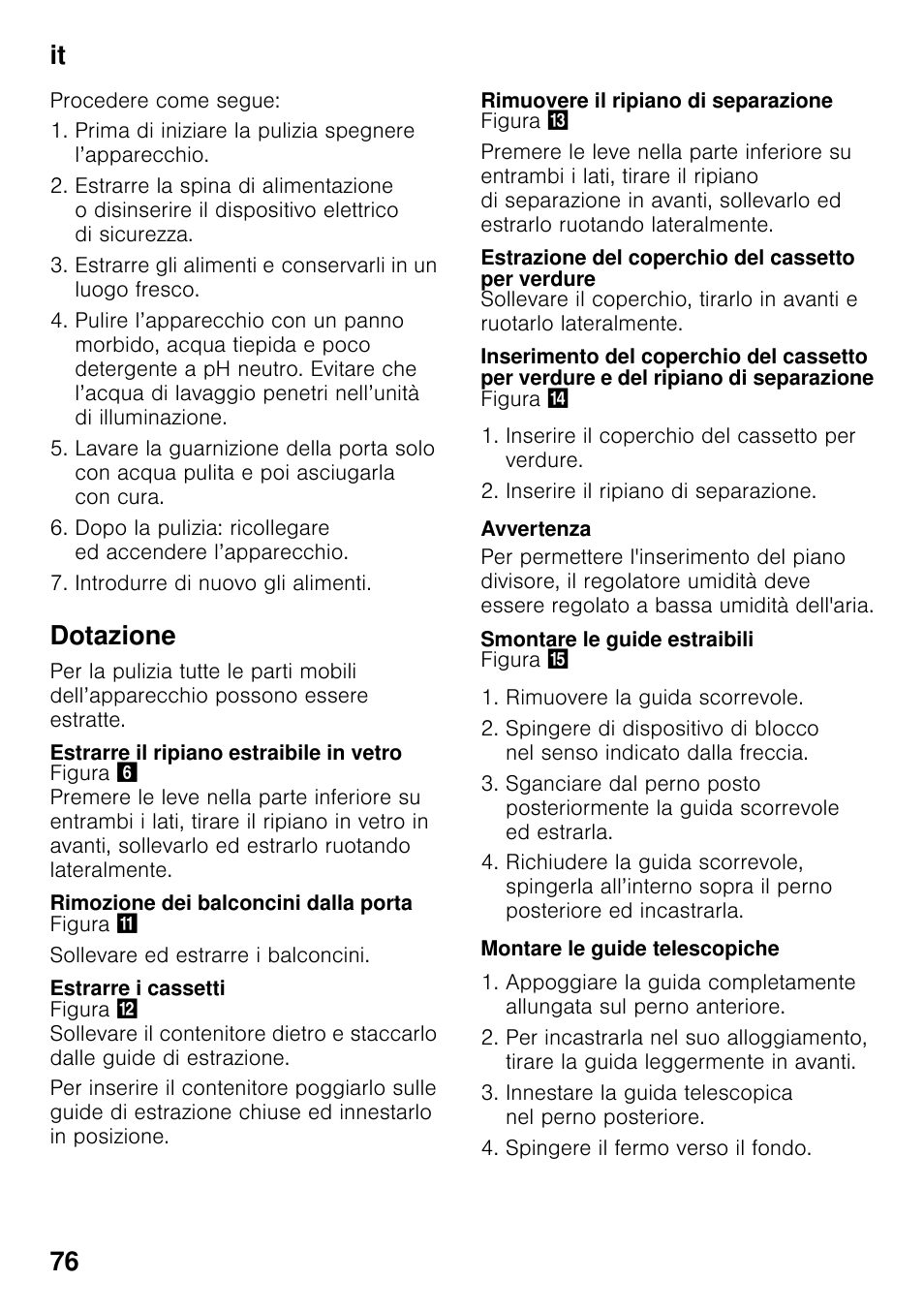 Dotazione, Estrarre il ripiano estraibile in vetro, Rimozione dei balconcini dalla porta | Estrarre i cassetti, Rimuovere il ripiano di separazione, Estrazione del coperchio del cassetto per verdure, Smontare le guide estraibili, Montare le guide telescopiche, It 76 | Siemens KI42FAD30 User Manual | Page 76 / 104