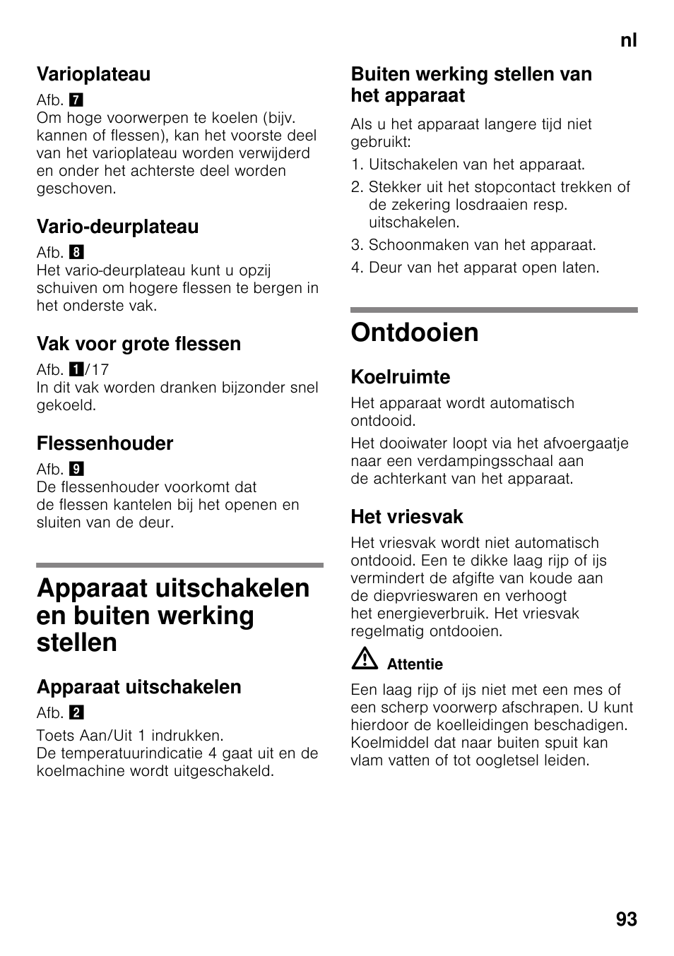 Varioplateau, Vario-deurplateau, Vak voor grote flessen | Flessenhouder, Apparaat uitschakelen en buiten werking stellen, Apparaat uitschakelen, Buiten werking stellen van het apparaat, Ontdooien, Koelruimte, Het vriesvak | Siemens KI42FAD30 User Manual | Page 93 / 104