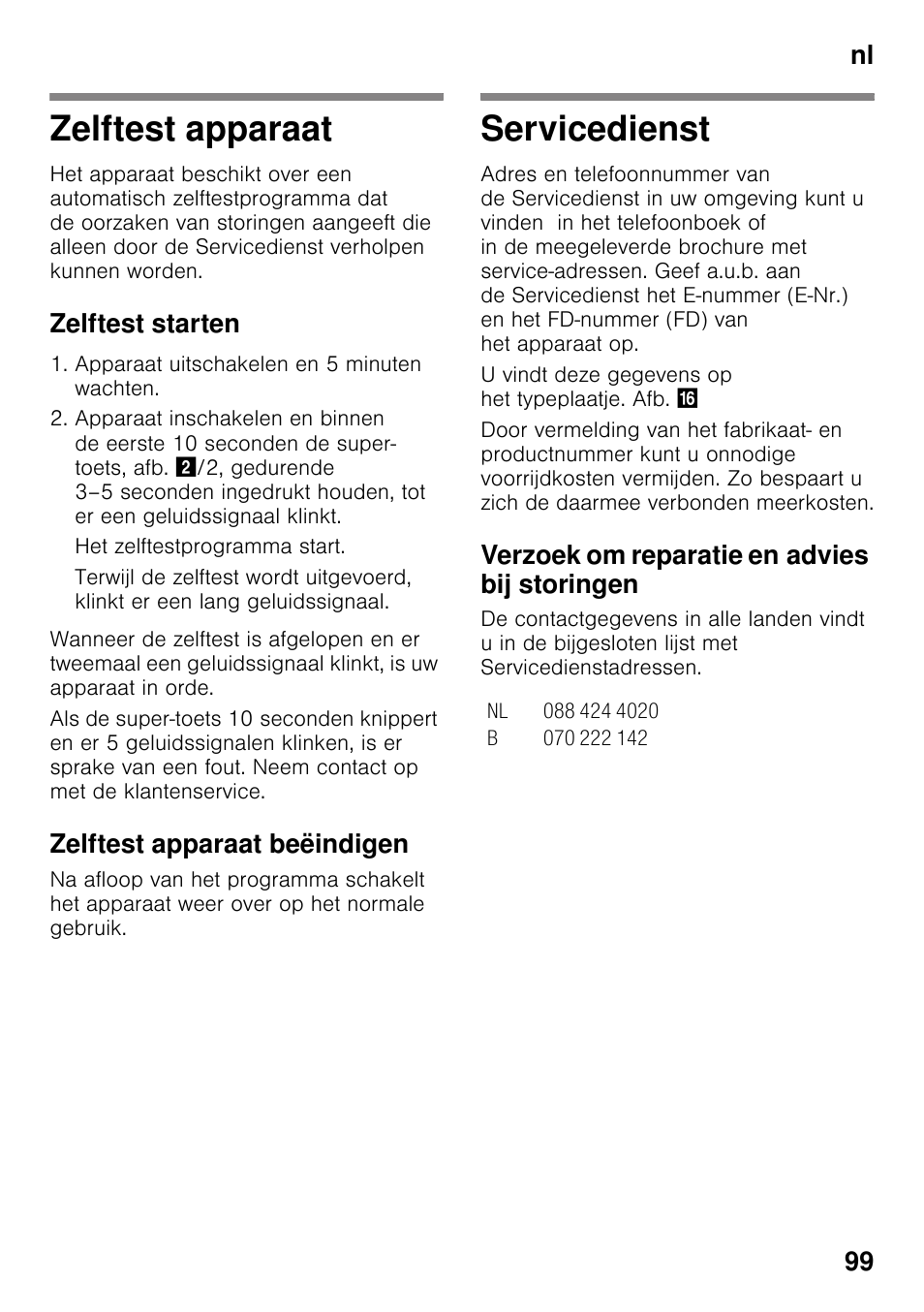 Zelftest apparaat, Zelftest starten, Zelftest apparaat beëindigen | Servicedienst, Verzoek om reparatie en advies bij storingen, Zelftest apparaat servicedienst, Nl 99 | Siemens KI42FAD30 User Manual | Page 99 / 104