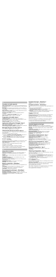 Procedere nel modo seguente, Preparazione del mobile: figura 1, Applicazione delle guide di fissaggio: figura 2 | Montaggio del piano di cottura: figura 3, Allacciamento del piano di cottura: figura 4, Avvitare il poly­box, Inserire il cavo dati s, Hierop dient u te letten, Meubel voorbereiden - afbeelding 1, Bevestigingsrails aanbrengen - afbeelding 2 | Siemens EF645EN11 User Manual | Page 3 / 8