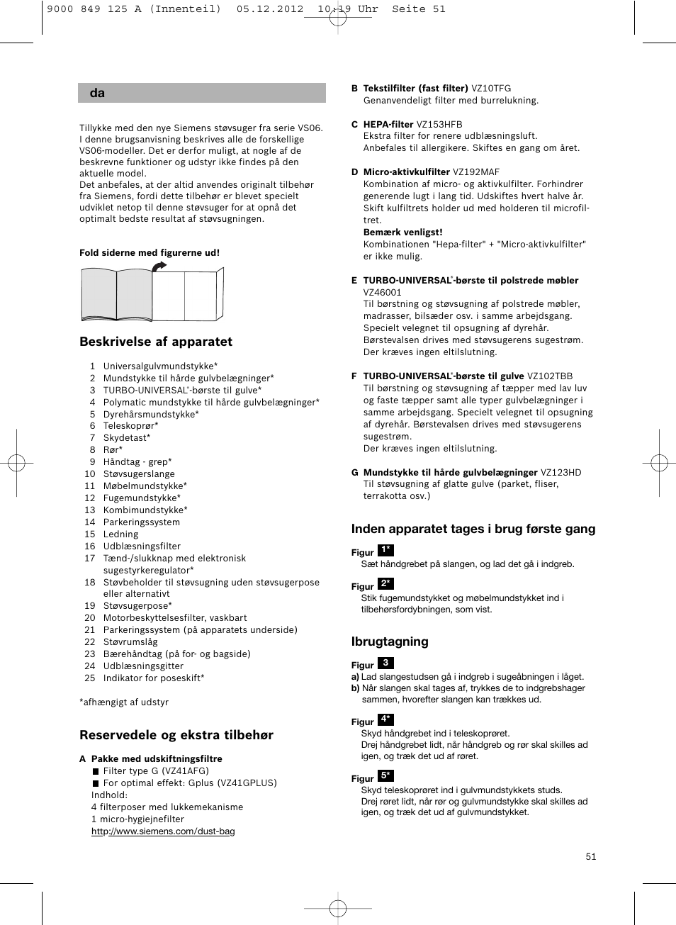 Inden apparatet tages i brug første gang, Ibrugtagning, Beskrivelse af apparatet | Reservedele og ekstra tilbehør | Siemens VS06G2080 User Manual | Page 52 / 117