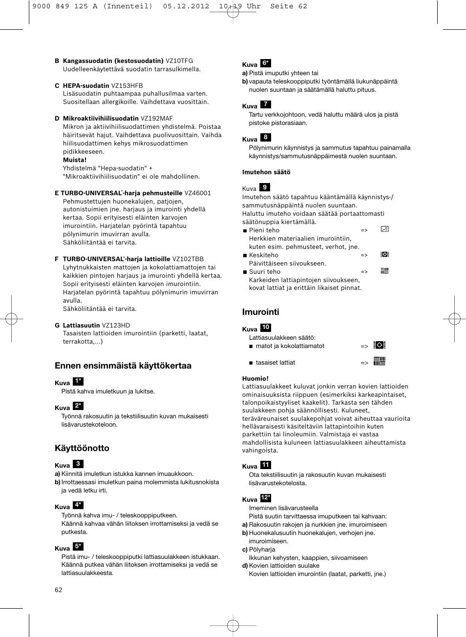 Ennen ensimmäistä käyttökertaa, Käyttöönotto, Imurointi | Siemens VS06G2080 User Manual | Page 63 / 117