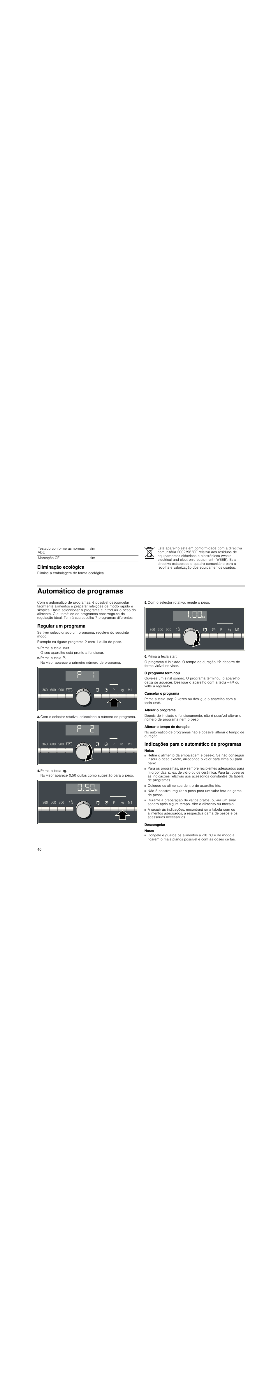 Eliminação ecológica, Automático de programas, Regular um programa | Prima a tecla ž, Prima a tecla g, No visor aparece o primeiro número de programa, Prima a tecla h, Com o selector rotativo, regule o peso, Prima a tecla start, O programa terminou | Siemens HF25M5L2 User Manual | Page 40 / 48