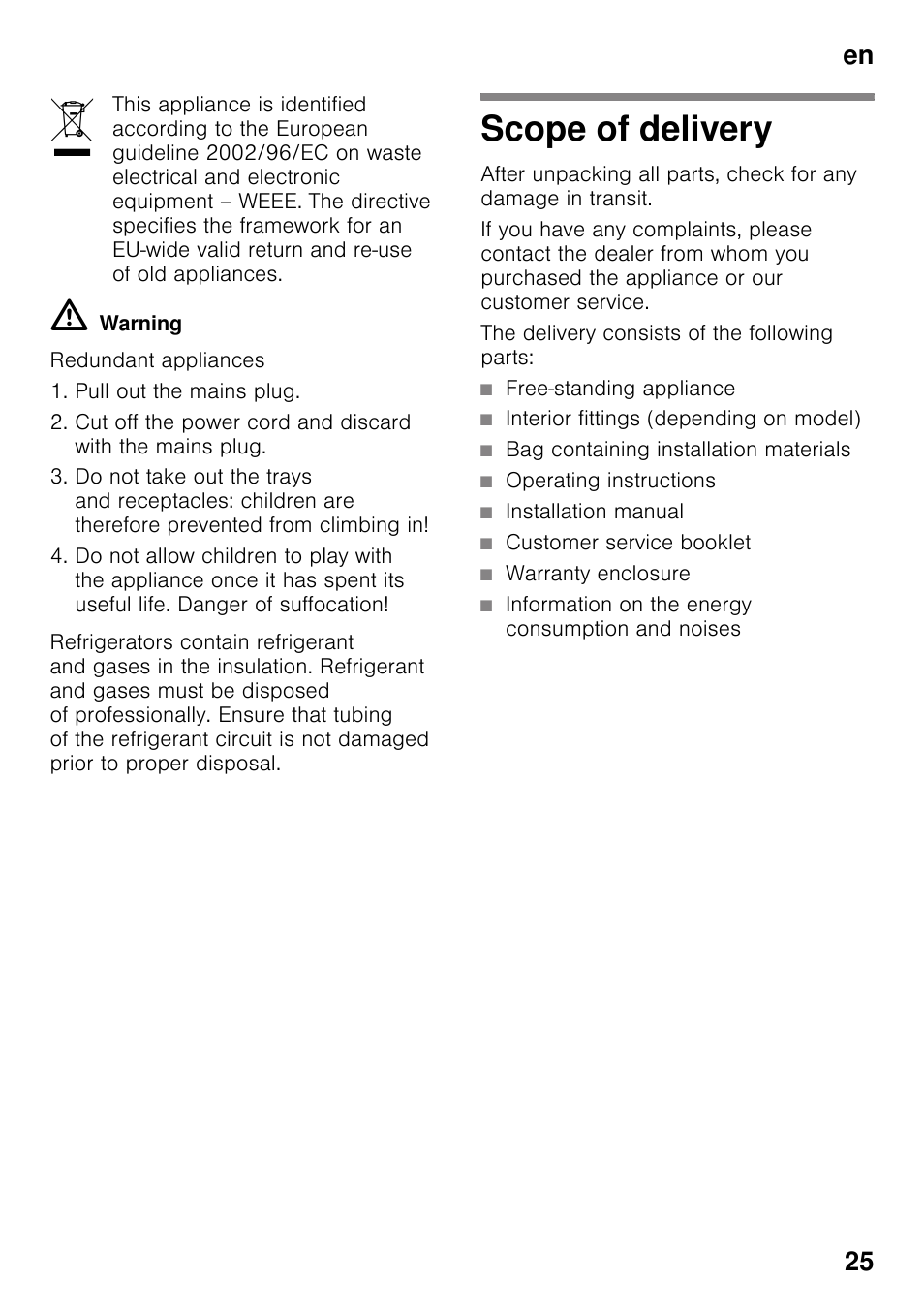 Scope of delivery, The delivery consists of the following parts, Free-standing appliance | Interior fittings (depending on model), Bag containing installation materials, Operating instructions, Installation manual, Customer service booklet, Warranty enclosure, Information on the energy consumption and noises | Siemens KG49NVI20 User Manual | Page 25 / 102