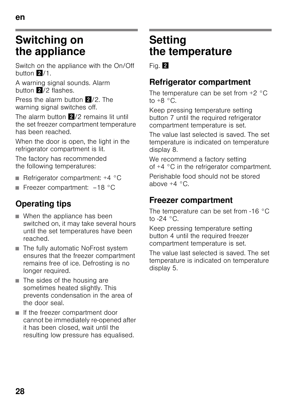 Switching on the appliance, Refrigerator compartment: +4 °c, Freezer compartment: –18 °c | Operating tips, Setting the temperature, Refrigerator compartment, Freezer compartment, Switching on the appliance setting the temperature, En 28 | Siemens KG49NVI20 User Manual | Page 28 / 102