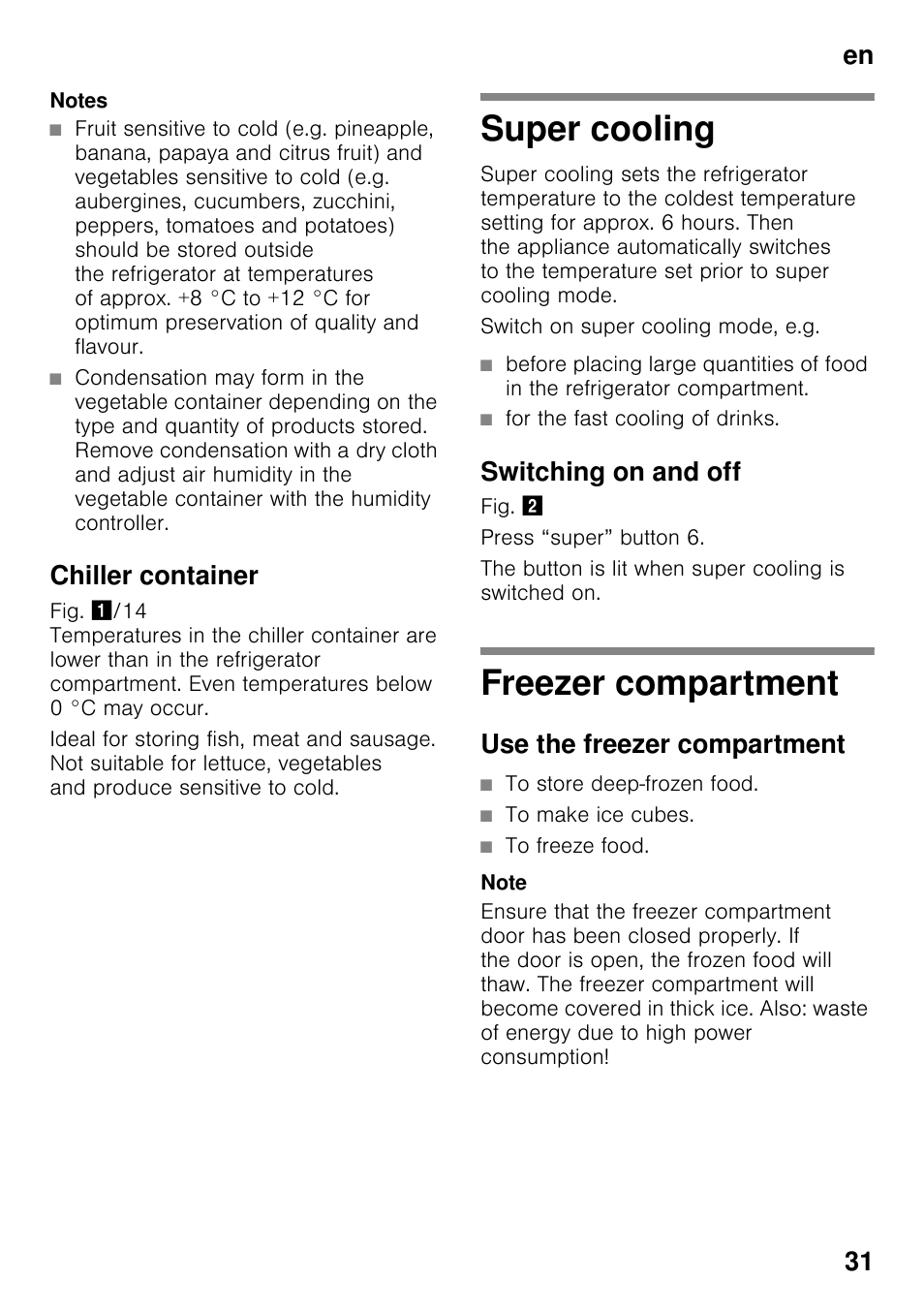 Notes, Chiller container, Super cooling | For the fast cooling of drinks, Switching on and off, Freezer compartment, Use the freezer compartment, To store deep-frozen food, To make ice cubes, To freeze food | Siemens KG49NVI20 User Manual | Page 31 / 102