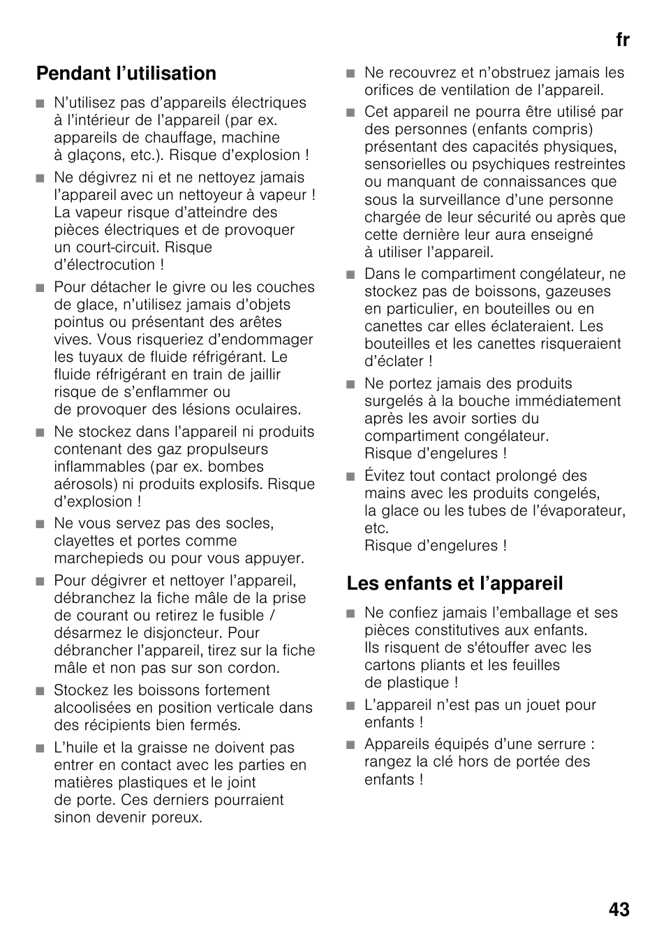 Pendant l’utilisation, Les enfants et l’appareil, L’appareil n’est pas un jouet pour enfants | Fr 43 pendant l’utilisation | Siemens KG49NVI20 User Manual | Page 43 / 102