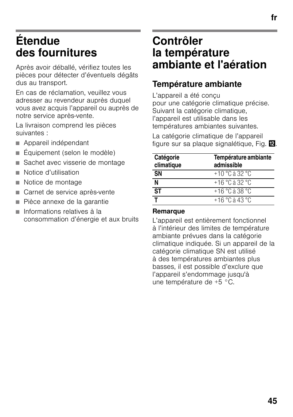 Étendue des fournitures, La livraison comprend les pièces suivantes, Appareil indépendant | Équipement (selon le modèle), Sachet avec visserie de montage, Notice d’utilisation, Notice de montage, Carnet de service après-vente, Pièce annexe de la garantie, Contrôler la température ambiante et l'aération | Siemens KG49NVI20 User Manual | Page 45 / 102