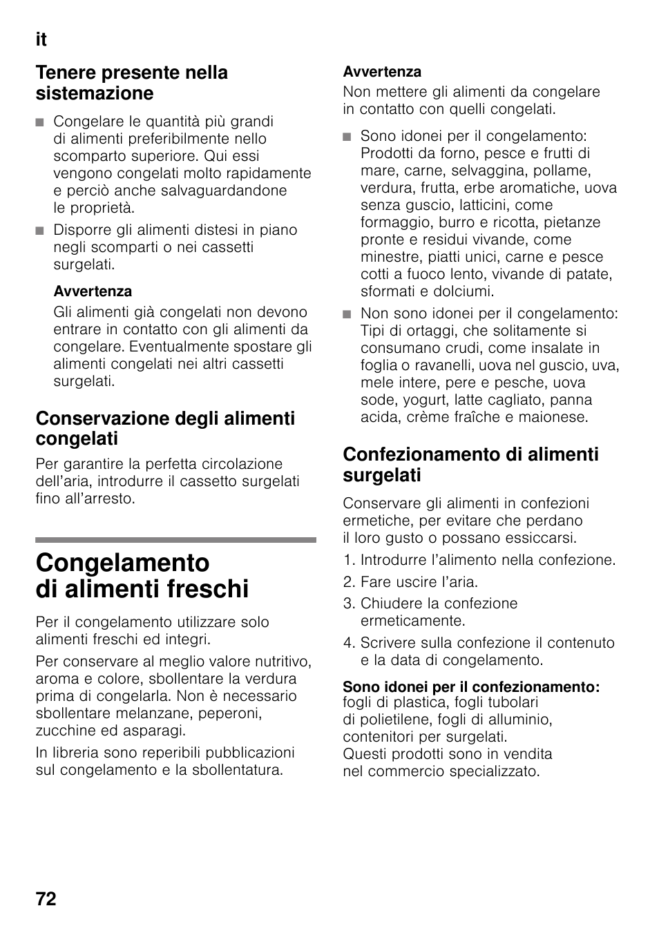 Tenere presente nella sistemazione, Avvertenza, Conservazione degli alimenti congelati | Congelamento di alimenti freschi, Confezionamento di alimenti surgelati, Sono idonei per il confezionamento, It 72 tenere presente nella sistemazione | Siemens KG49NVI20 User Manual | Page 72 / 102